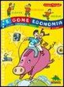 E come economia. Denaro, banche, prezzi, imprese, scambi