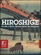 Hiroshige. Da Edo a Kyoto. Vedute celebri del Giappone. Catalogo dellamostra (Venezia, 20 settembre-11gennaio 2015)