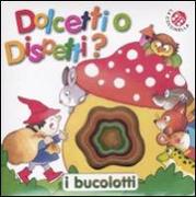 Dolcetti o dispetti?