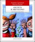 Ascolta il mio suono. Giochi sonori per la prima infanzia