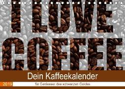 I Love Coffee - Dein Kaffeekalender für Geniesser des schwarzen Goldes (Tischkalender 2019 DIN A5 quer)