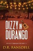 Dizzy in Durango