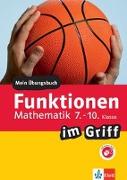 Funktionen im Griff Mathematik 7.-10. Klasse. Übungsbuch