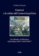 Gramsci e la crisi dell'economia politica. Dal dibattito sul liberismo al paradigma della «traducibilità»