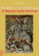 Furisia, la profezia. Il segreto della Sindone