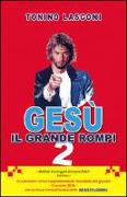 Gesù, il grande «rompi»