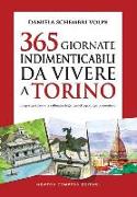 365 giornate indimenticabili da vivere a Torino. Scopri ogni giorno la raffinata eleganza del capoluogo piemontese