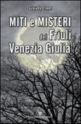 Miti e misteri del Friuli Venezia-Giulia