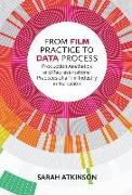 FROM FILM PRACTICE TO DATA PROCESS