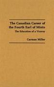 Canadian Career of the Fourth Earl of Minto