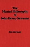 The Mental Philosophy of John Henry Newman