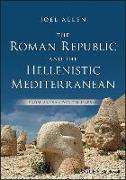 The Roman Republic and the Hellenistic Mediterranean