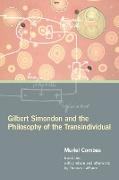 Gilbert Simondon and the Philosophy of the Transindividual