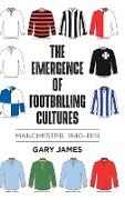 The emergence of footballing cultures