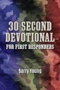 30 Second Devotional for First Responders: Volume 2