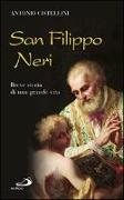 San Filippo Neri. Breve storia di una grande vita