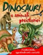 Dinosauri e animali preistorici. Caratteristiche, approfondimenti e curiosità