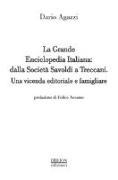 La grande Enciclopedia Italiana: dalla Società Savoldi a Treccani. Una vicenda editoriale e famigliare