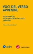 Voci del verbo Avvenire. I temi e le idee di un quotidiano cattolico. 1968-2018