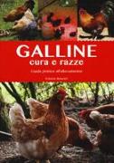 Galline. Cura e razze. Guida pratica all'allevamento