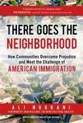 There Goes the Neighborhood: How Communities Overcome Prejudice and Meet the Challenge of American Immigration