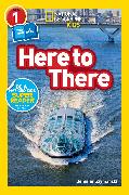 National Geographic Readers: Here to There (L1/Coreader)