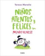 Niños Atentos Y Felices Con Mindfulness / Focused and Happy Children with Mindfulness