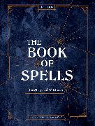 The Book of Spells: The Magick of Witchcraft [A Spell Book for Witches]