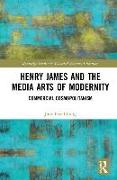 Henry James and the Media Arts of Modernity