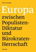 Europa zwischen Populisten-Diktatur und Bürokraten-Herrschaft