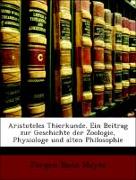 Aristoteles Thierkunde. Ein Beitrag zur Geschichte der Zoologie, Physiologe und alten Philosophie