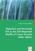 Objective and Perceived SES in the Self-Reported Health of Lower Income Older Adults