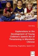 Explorations in the Development of Young Children`s Speech Act of Threatening in Mandarin Chinese