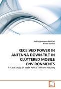 RECEIVED POWER IN ANTENNA DOWN-TILT IN CLUTTERED MOBILE ENVIRONMENTS