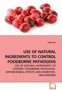 USE OF NATURAL INGREDIENTS TO CONTROL FOODBORNE PATHOGENS