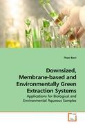 Downsized, Membrane-based and Environmentally Green Extraction Systems