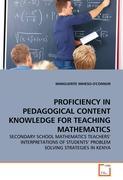 PROFICIENCY IN PEDAGOGICAL CONTENT KNOWLEDGE FOR TEACHING MATHEMATICS