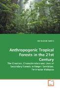 Anthropogenic Tropical Forests in the 21st Century