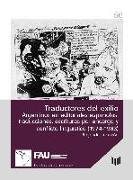 Traductores del exilio - Argentinos en editoriales españolas : traducciones, escrituras por encargo y conflicto lingüístico (1974-1983)