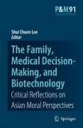 The Family, Medical Decision-Making, and Biotechnology