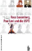 Rosa Luxemburg, Paul Levi und die USPD