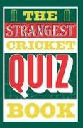 The Strangest Cricket Quiz Book