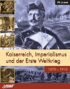 Kaiserreich, Imperialismus und der Erste Weltkrieg
