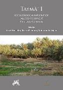 Tayma’ I: Archaeological Exploration, Palaeoenvironment, Cultural Contacts