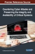Countering Cyber Attacks and Preserving the Integrity and Availability of Critical Systems