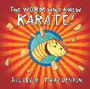 The Worm Who Knew Karate