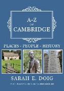 A-Z of Cambridge: Places-People-History