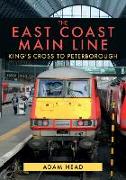 The East Coast Main Line: King's Cross to Peterborough