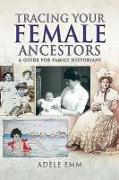 TRACING YOUR FEMALE ANCESTORS