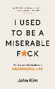 I Used to be a Miserable F*Ck